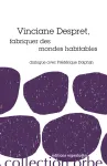 Vinciane Despret, fabriquer des mondes habitables vignette